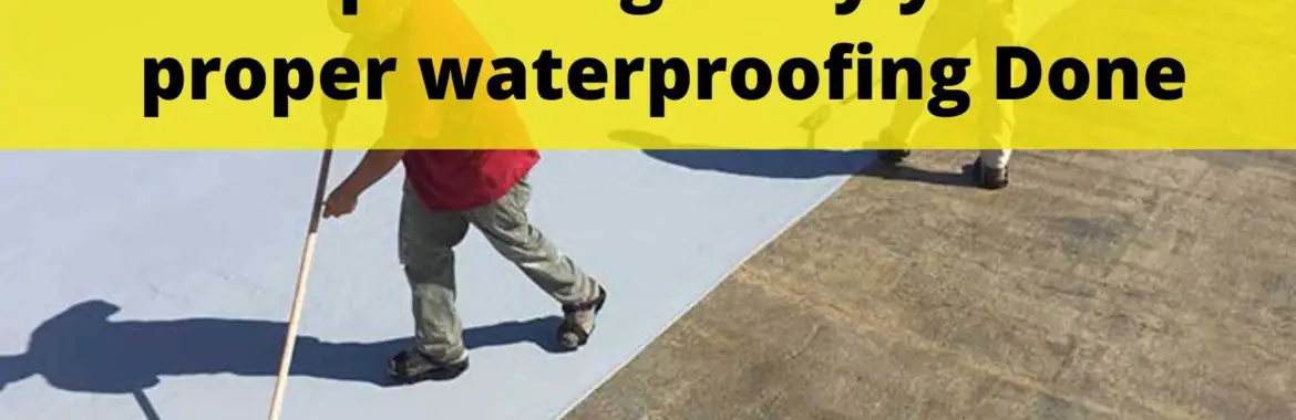 Why you need Proper Waterproofing | Cost & Benefits of Waterproofing | Advantages of Waterproofing