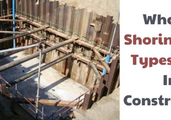 What is  Shoring and Types of Shoring used Construction