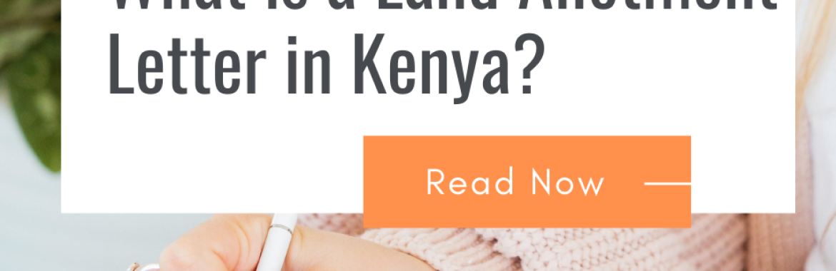 What is a Land Allotment Letter in Kenya?