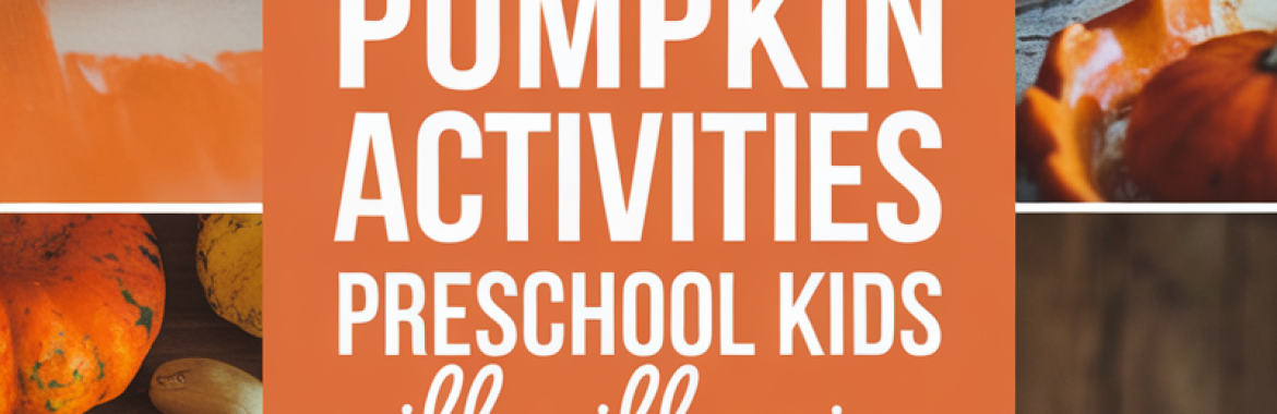 15 Pumpkin Activities Preschool Kids Will Enjoy