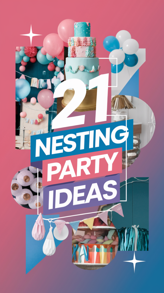 21 Nesting Party Ideas That Will Make You Want to Host Every Weekend! 26