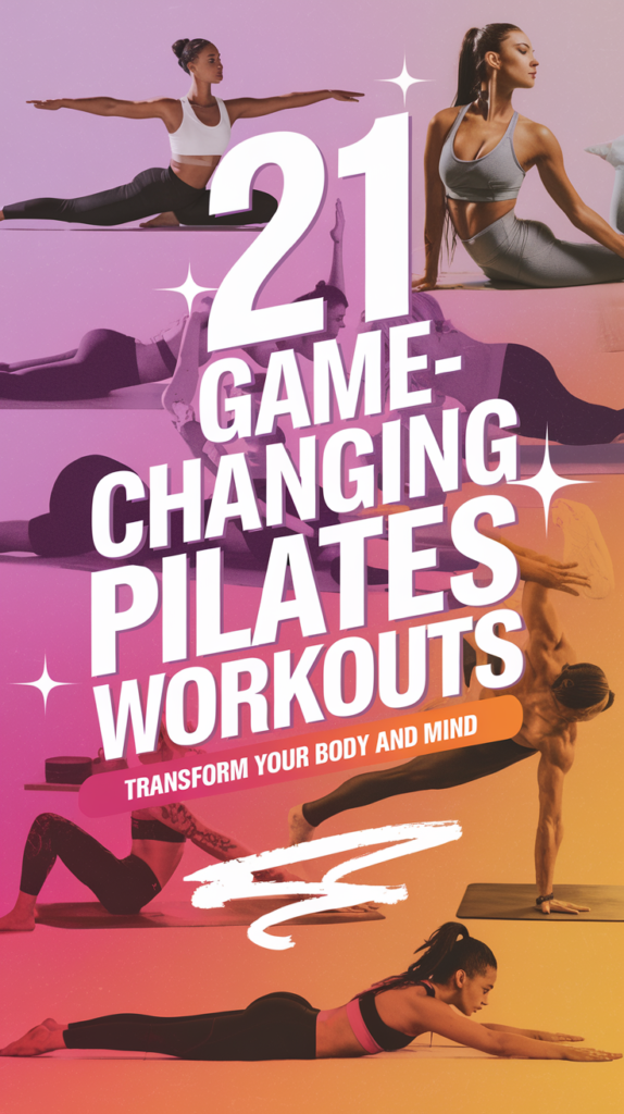 21 Game-Changing Pilates Workouts That Will Transform Your Body! 3