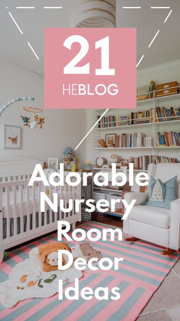 21 Adorable Nursery Room Decor Ideas That'll Transform Your Baby's Space 2