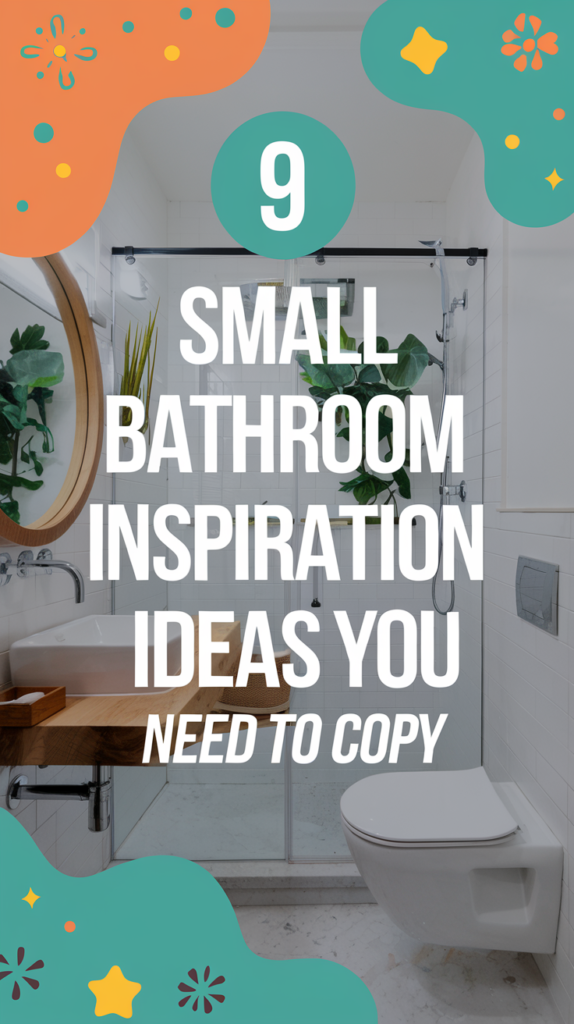 9 Small Bathroom Inspiration Ideas You Need To Copy 1 0194 1 a vibrant and creative pin with the text a8yIf99dTSaqpCvCMa fNQ yIg1v8EPRRyHWFn8vJXPMQ