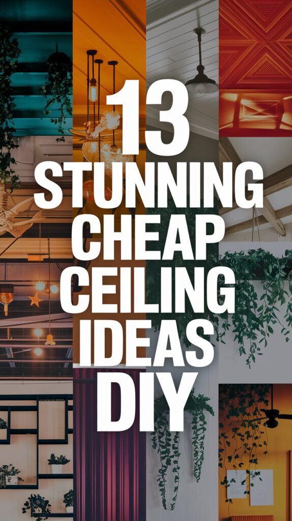 13 Stunning Cheap Ceiling Ideas DIY You’Ll Love 2